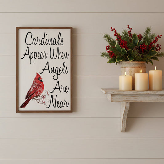 Cardinals Appear When Angels Are Near Sign 18x12-Lange General Store