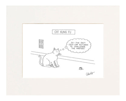 “Cat Kung Fu”  (Cat looking at bottle cap, with thought balloon that says, ‘So-The Diet-Cola Cap Returns To Challenge The Master!’)