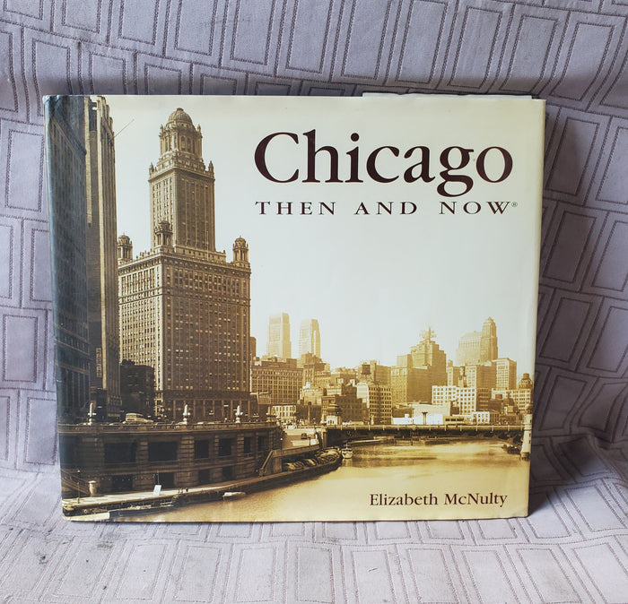 Chicago Then and Now Coffee Table Book