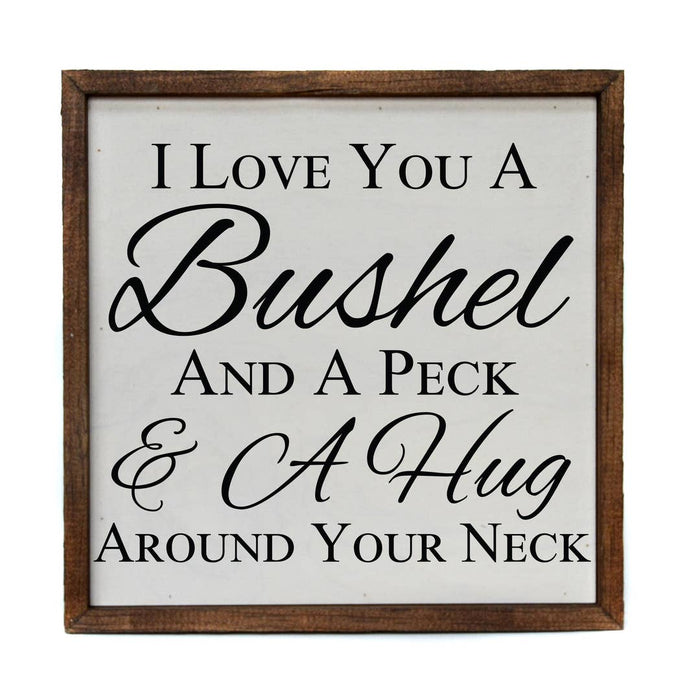 I Love You A Bushel and A Peck Sign 10x10-Lange General Store