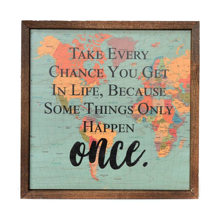 Take Every Chance You Get in Life Sign 10x10-Lange General Store